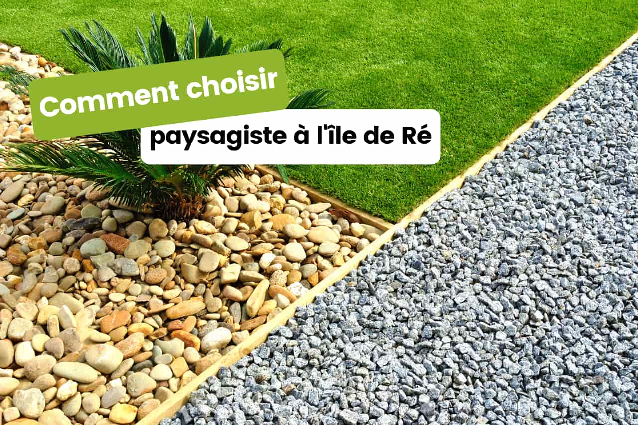 Choisir un Paysagiste à l’île de Ré Choisir un Paysagiste à l'île de Ré